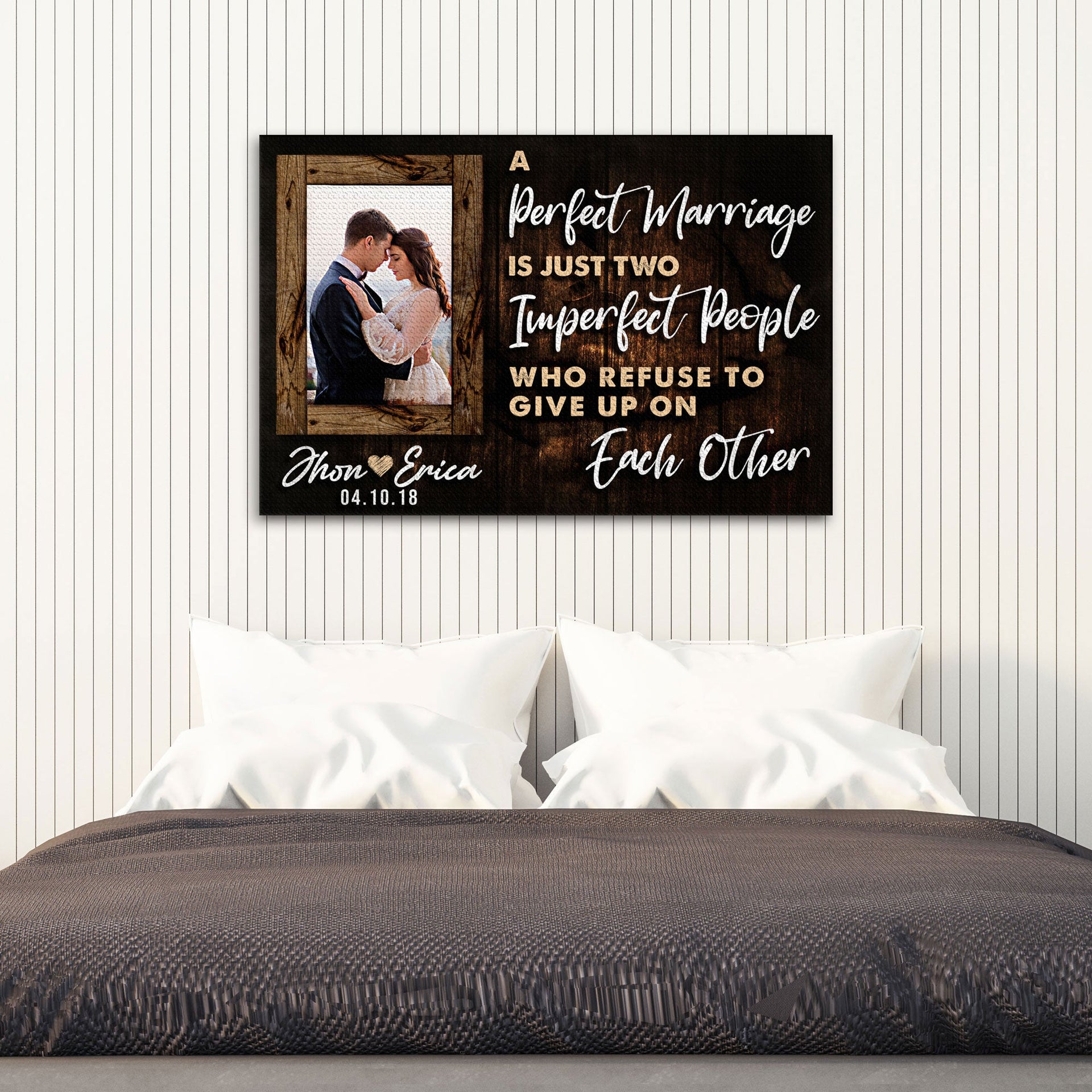 A Perfect Marriage Is Two Imperfect People Who Refuse To Give Up On Each Other Sign