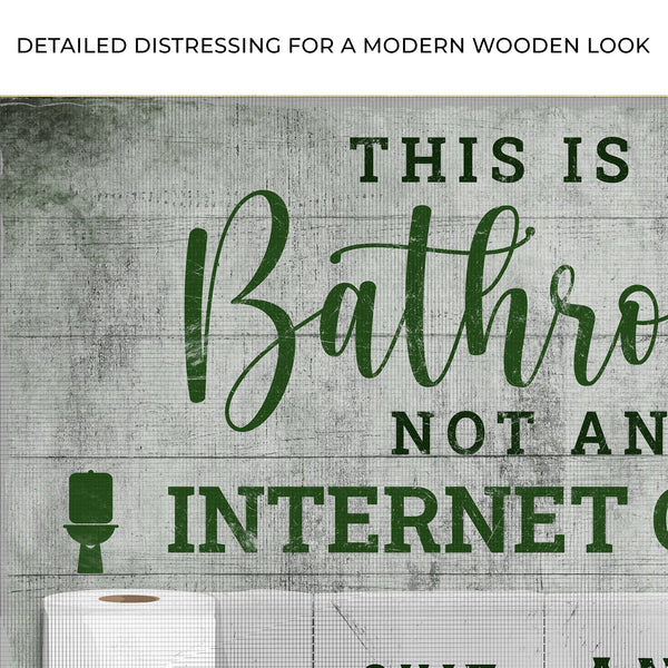 This Is A Bathroom Not An Internet Cafe Sign