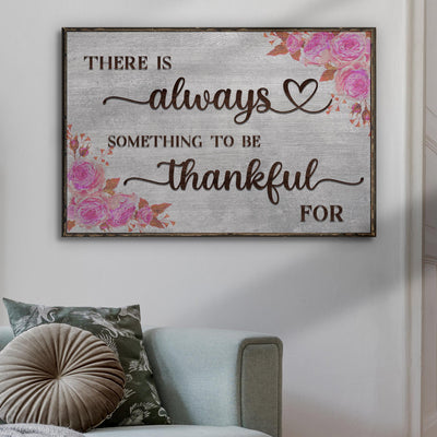 There Is Always Something To Be Thankful For Sign III