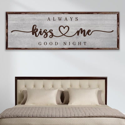 Always Kiss Me Goodnight Sign III