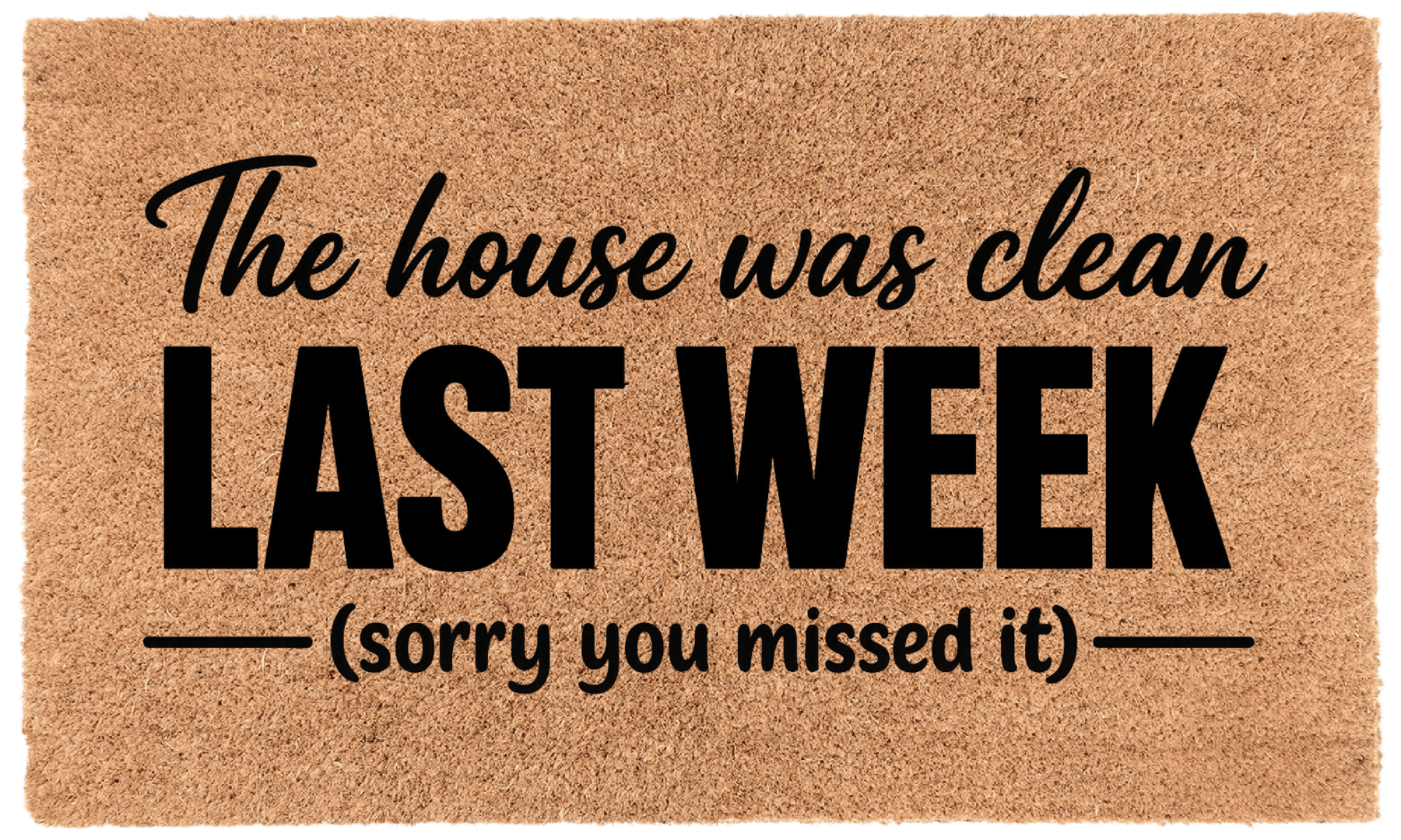 The House Was Clean Last Week (Sorry You Missed It)