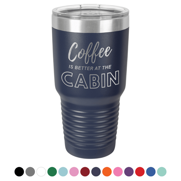 Coffee At The Cabin 30 oz Tumbler - Powder Coated