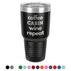 Coffee Wine Repeat 30 oz Tumbler - Powder Coated