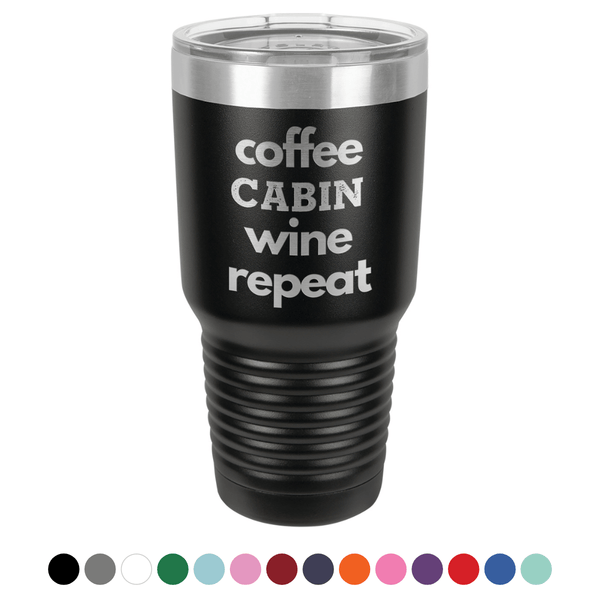 Coffee Wine Repeat 30 oz Tumbler - Powder Coated