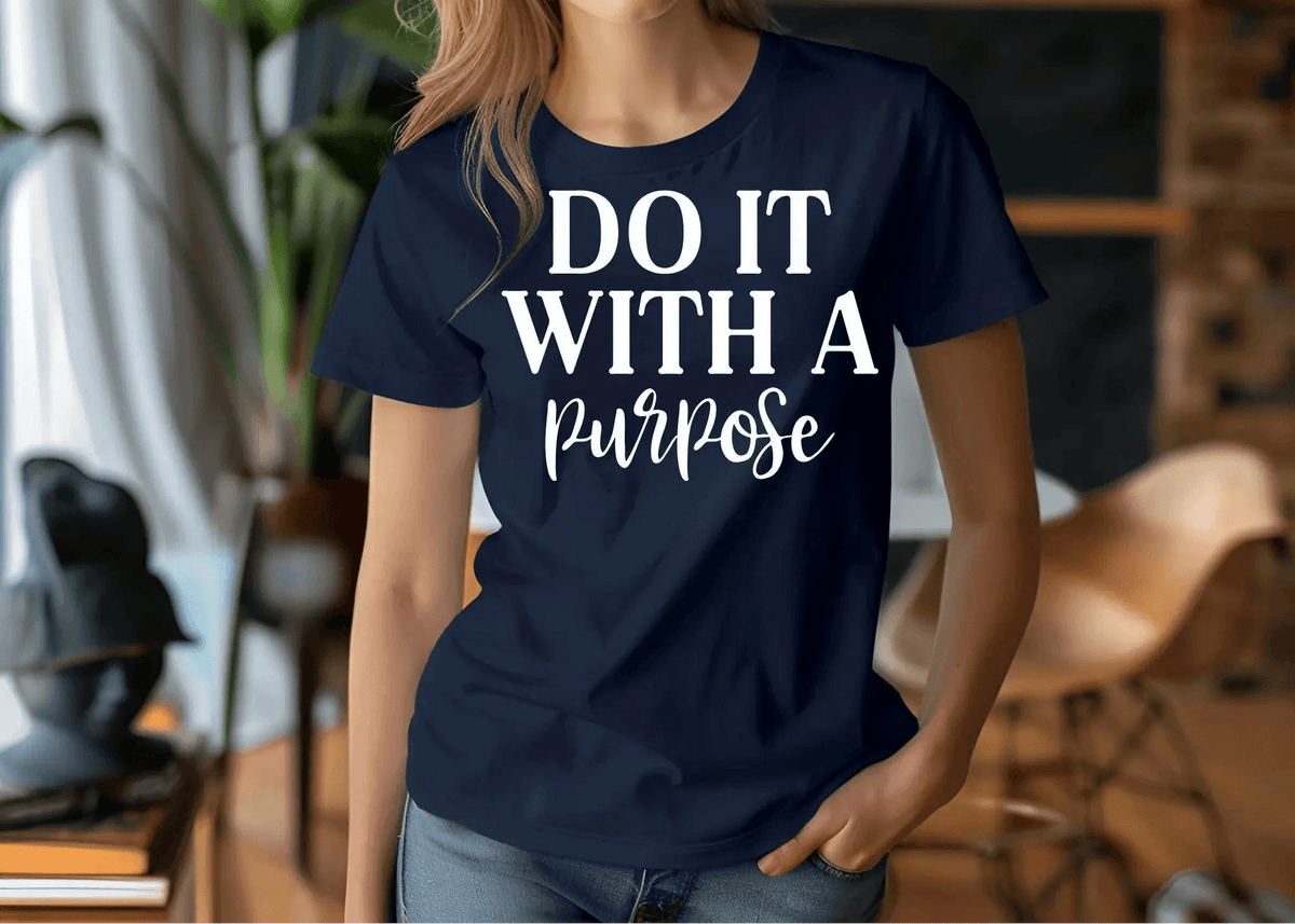 Do It With A Purpose Motivational T-Shirt
