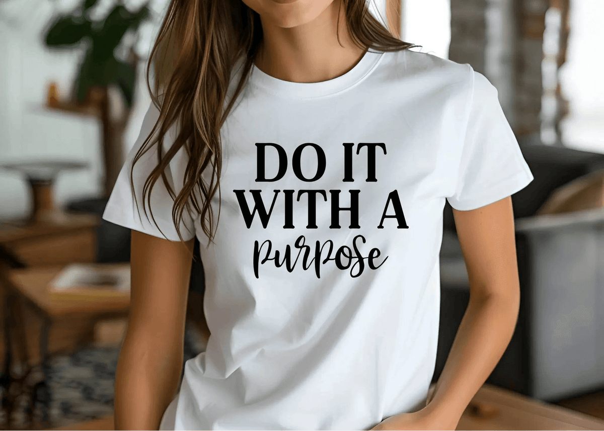 Do It With A Purpose Motivational T-Shirt
