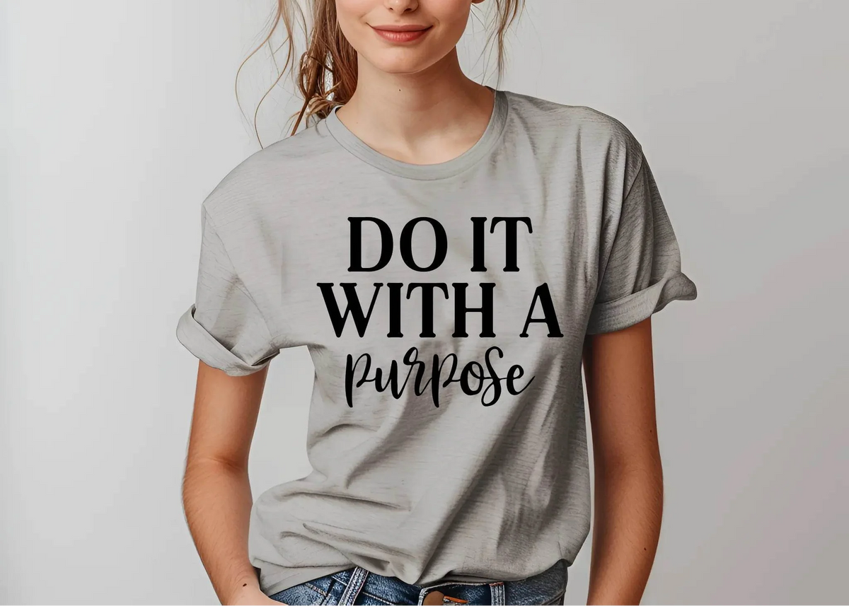 Do It With A Purpose Motivational T-Shirt