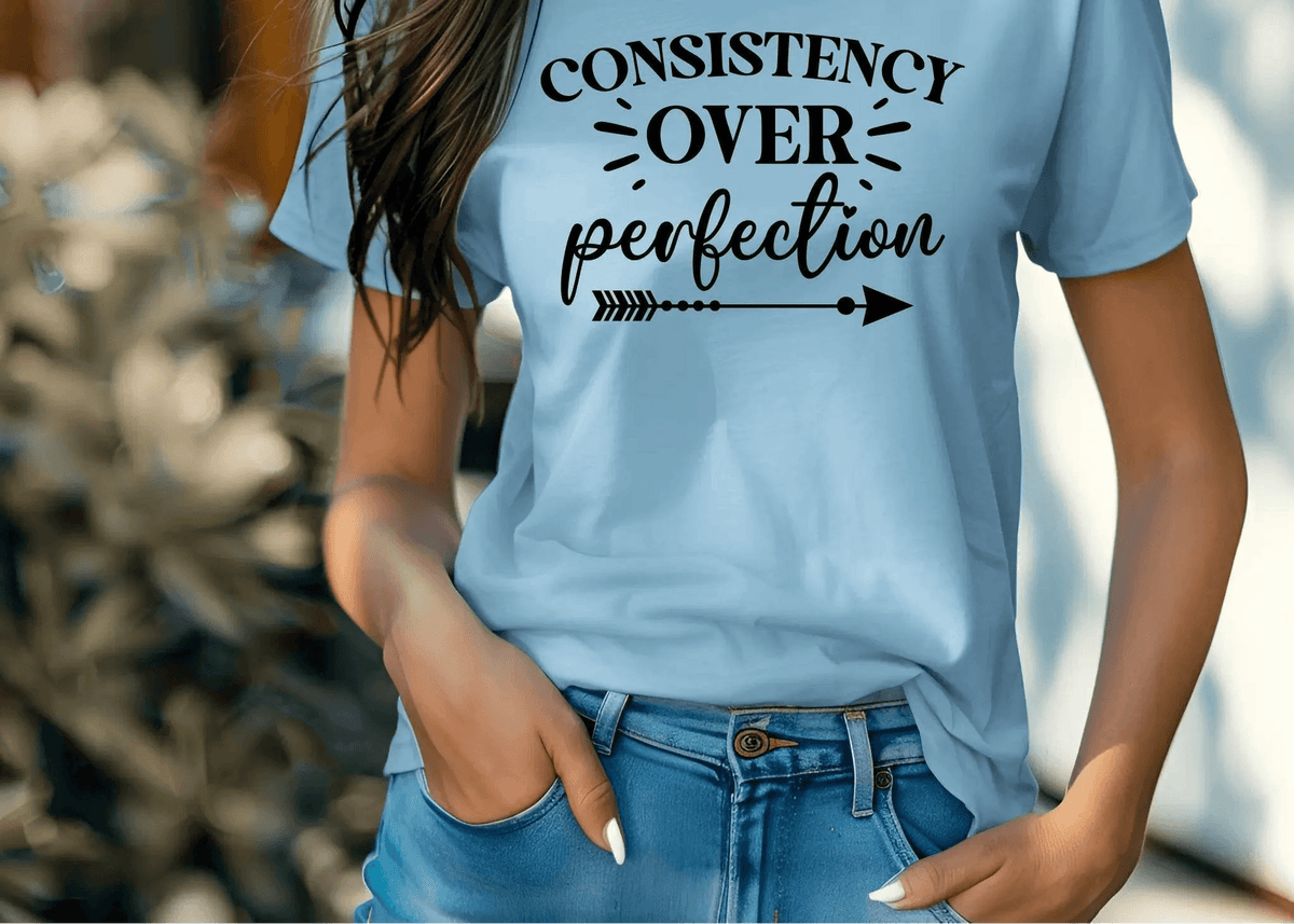 Consistency Over Perfection Motivational T-Shirt