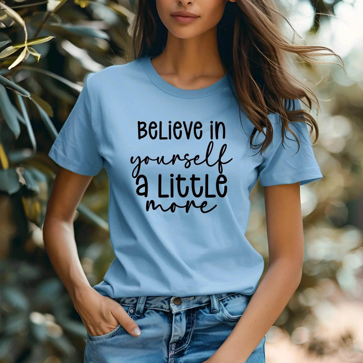 Believe in Your Self a Little More Women’s Tee – Motivational Graphic T-Shirt