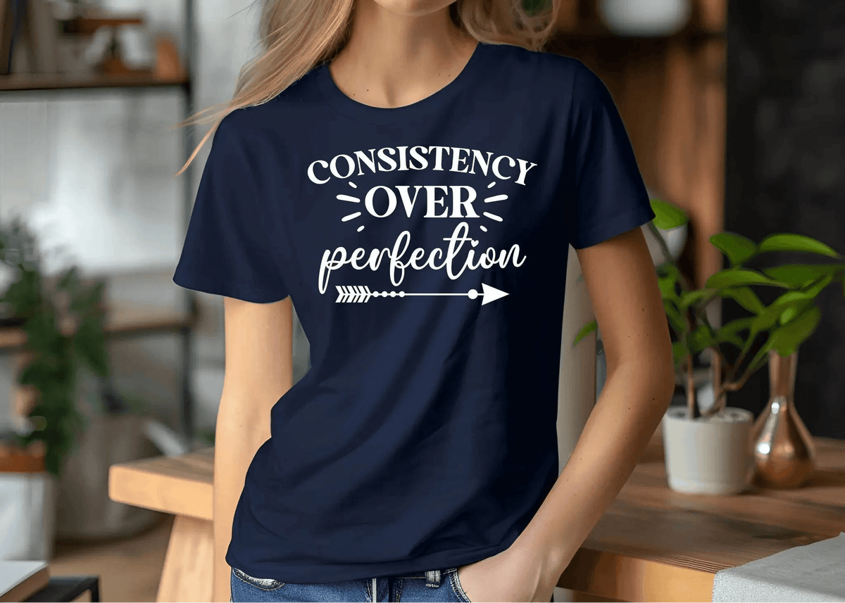 Consistency Over Perfection Motivational T-Shirt