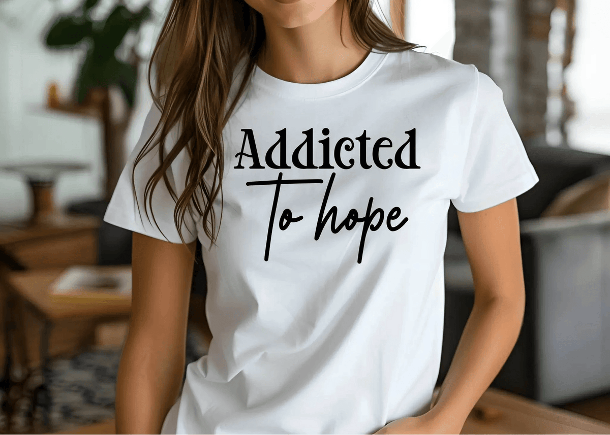Addicted to Hope” T-Shirt – Inspirational, Comfortable, Unisex