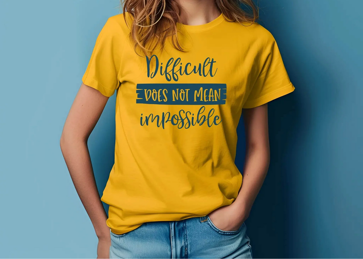 Difficult Does Not Mean Impossible Motivational T-Shirt