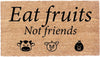 Eat Fruits, Not Friends! - 16"x24" / Black