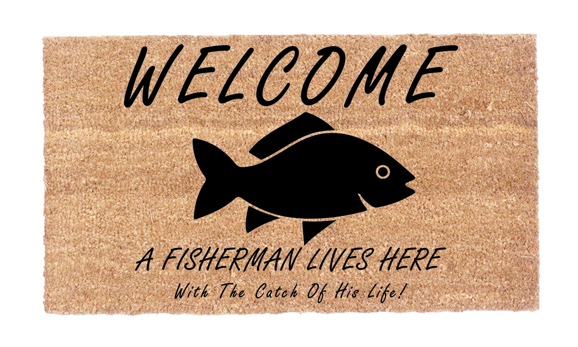 Welcome A Fisherman Lives Here