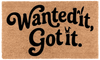 Wanted it, Got it