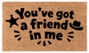 You've Got a Friend In Me Coir Mat