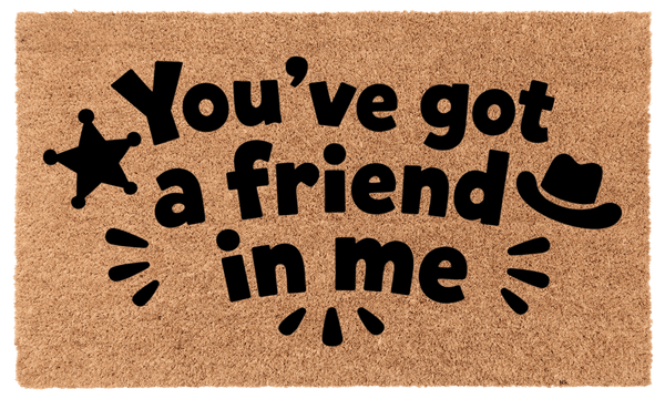 You've Got a Friend In Me Coir Mat