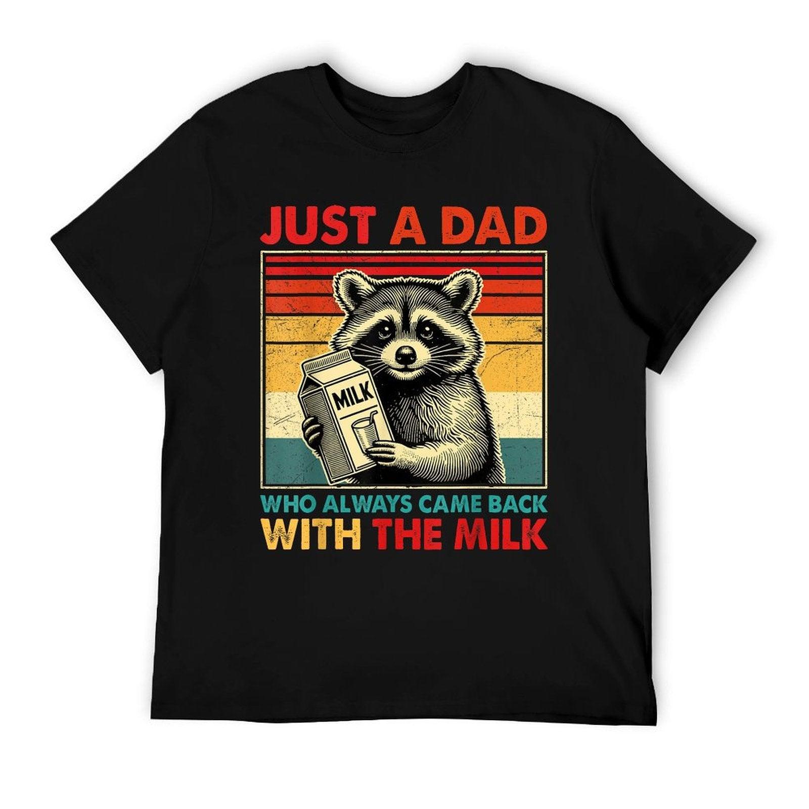 Just A Dad Who Always Came Back With The Milk Father's Day T-Shirt