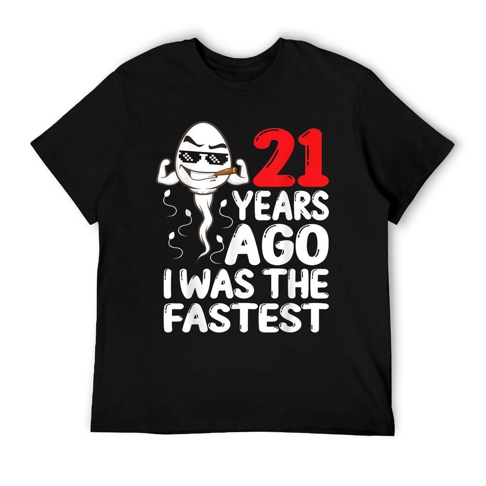 Mens 21st Birthday Gag Dress 21 Years Ago I Was The Fastest Funny T-Shirt