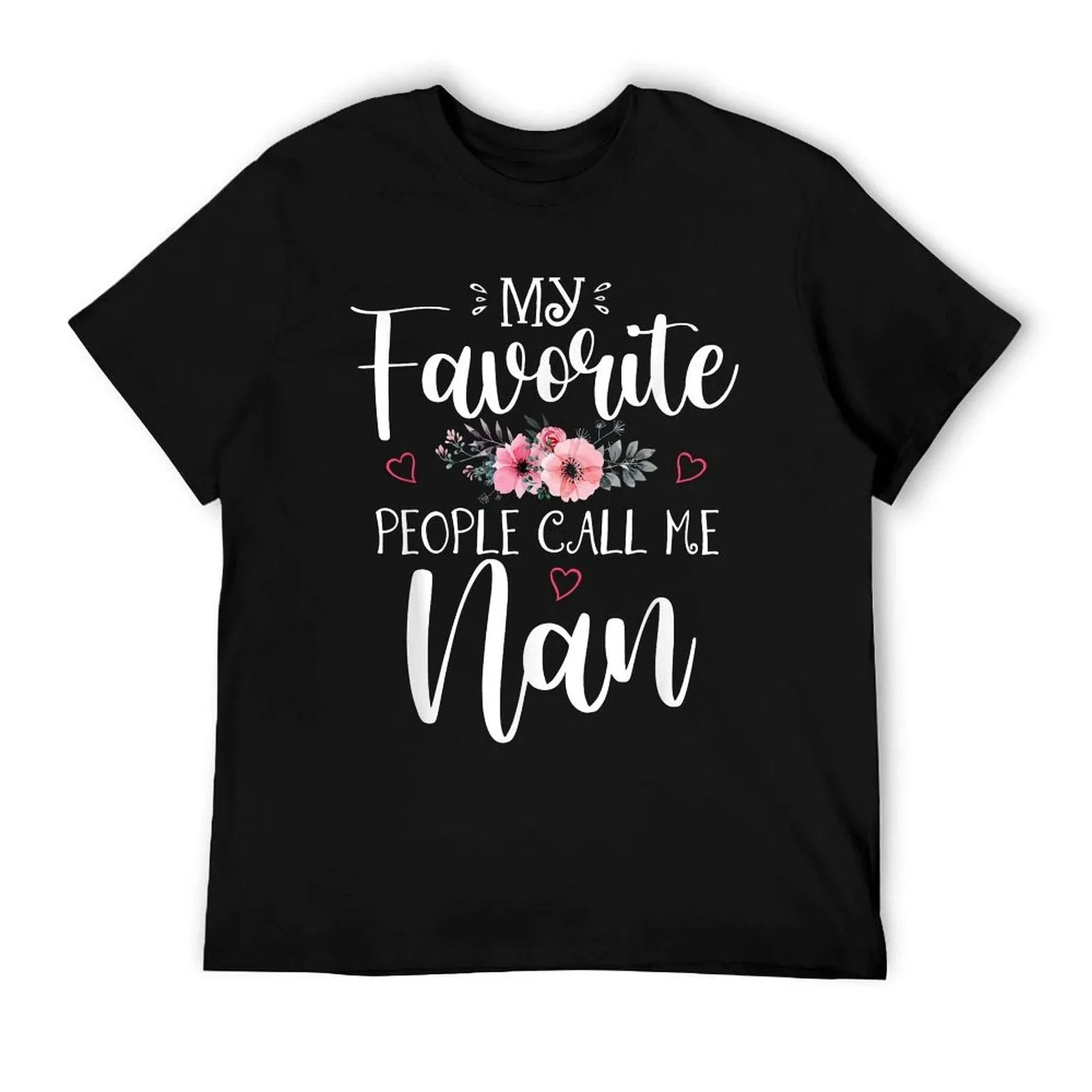 My Favorite People Call Me Nan Funny Floral Mother's Day T-Shirt