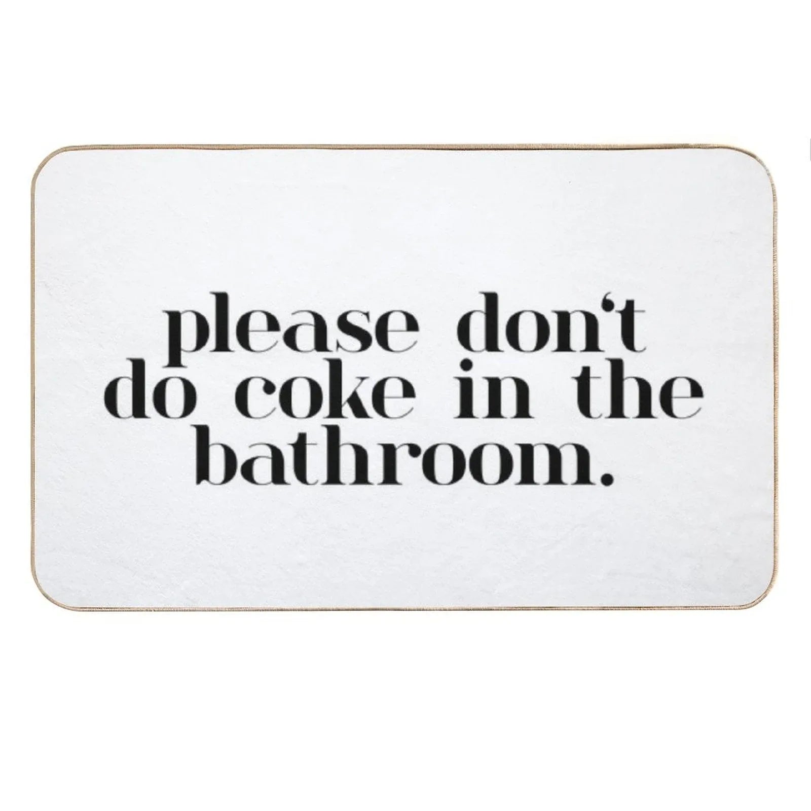 Please Don’t Do Coke In The Bathroom Elegant Bath Mat