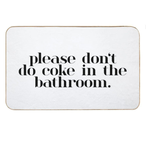 Please Don’t Do Coke In The Bathroom Elegant Bath Mat