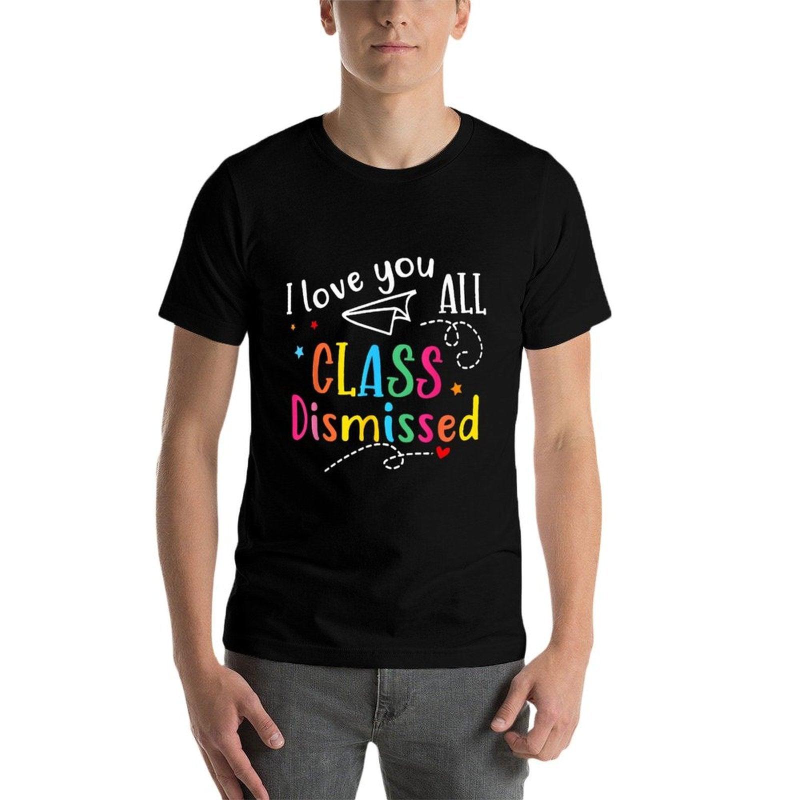 I Love You All Class Dismissed Teacher Last Day Of School  Breathable T-Shirt