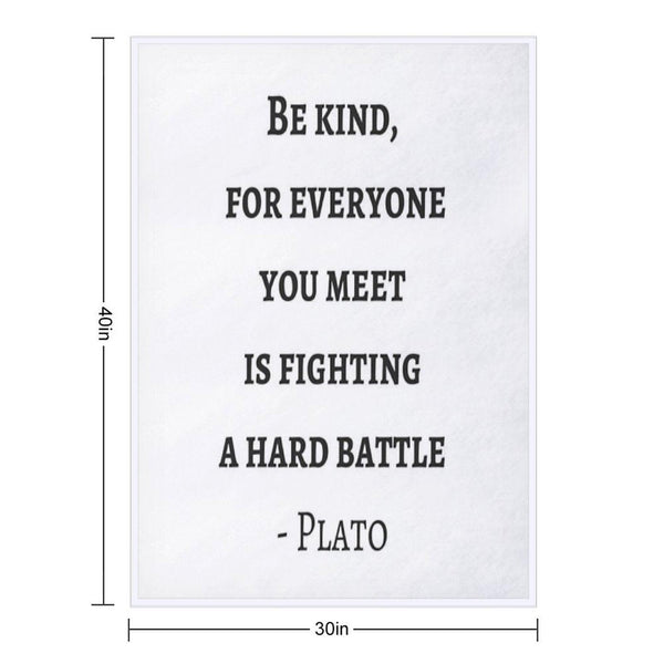 Greek Philosophy Quotes - Plato - Be Kind to Everyone You Meet Throw Blanket
