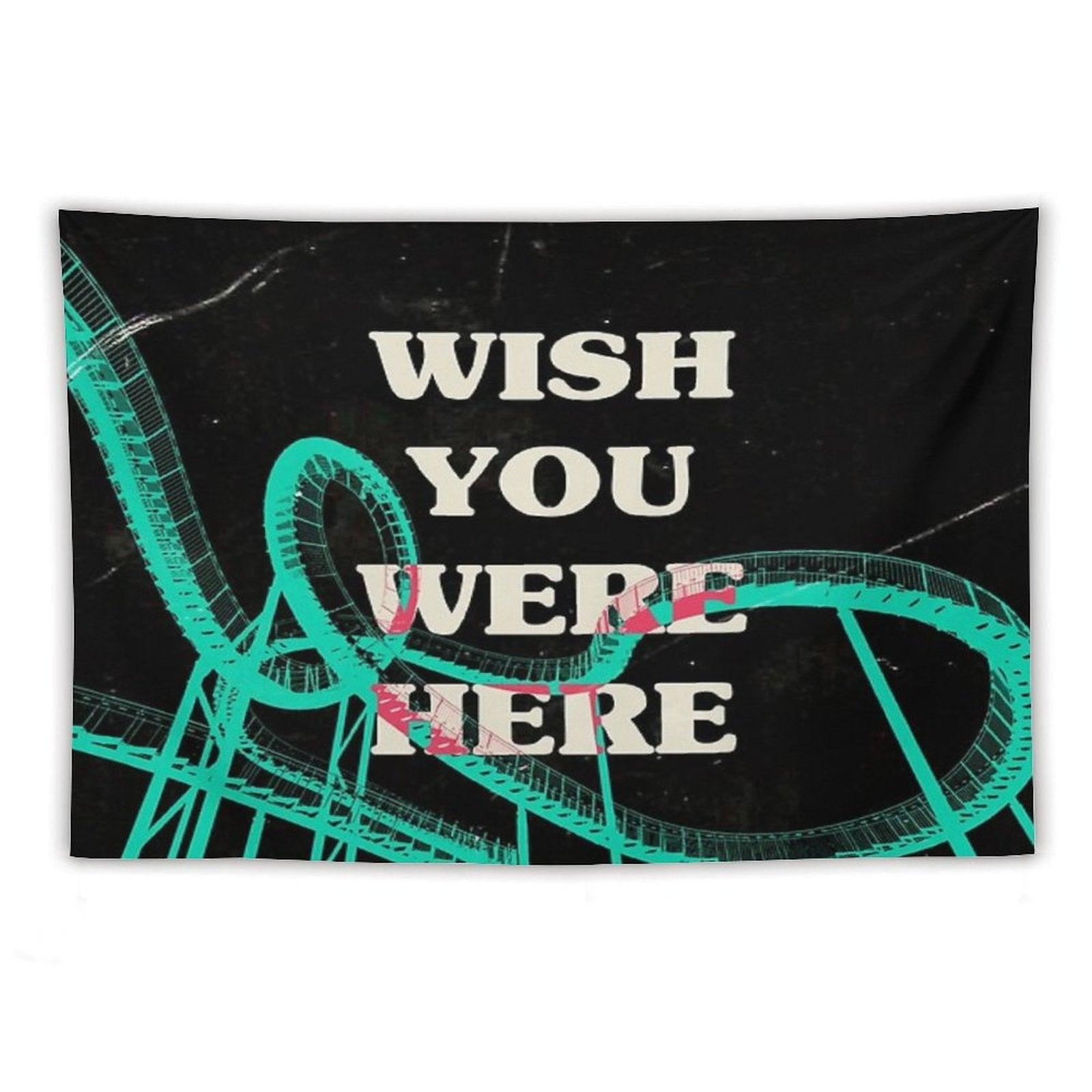 Wish You Were Here Tapestry