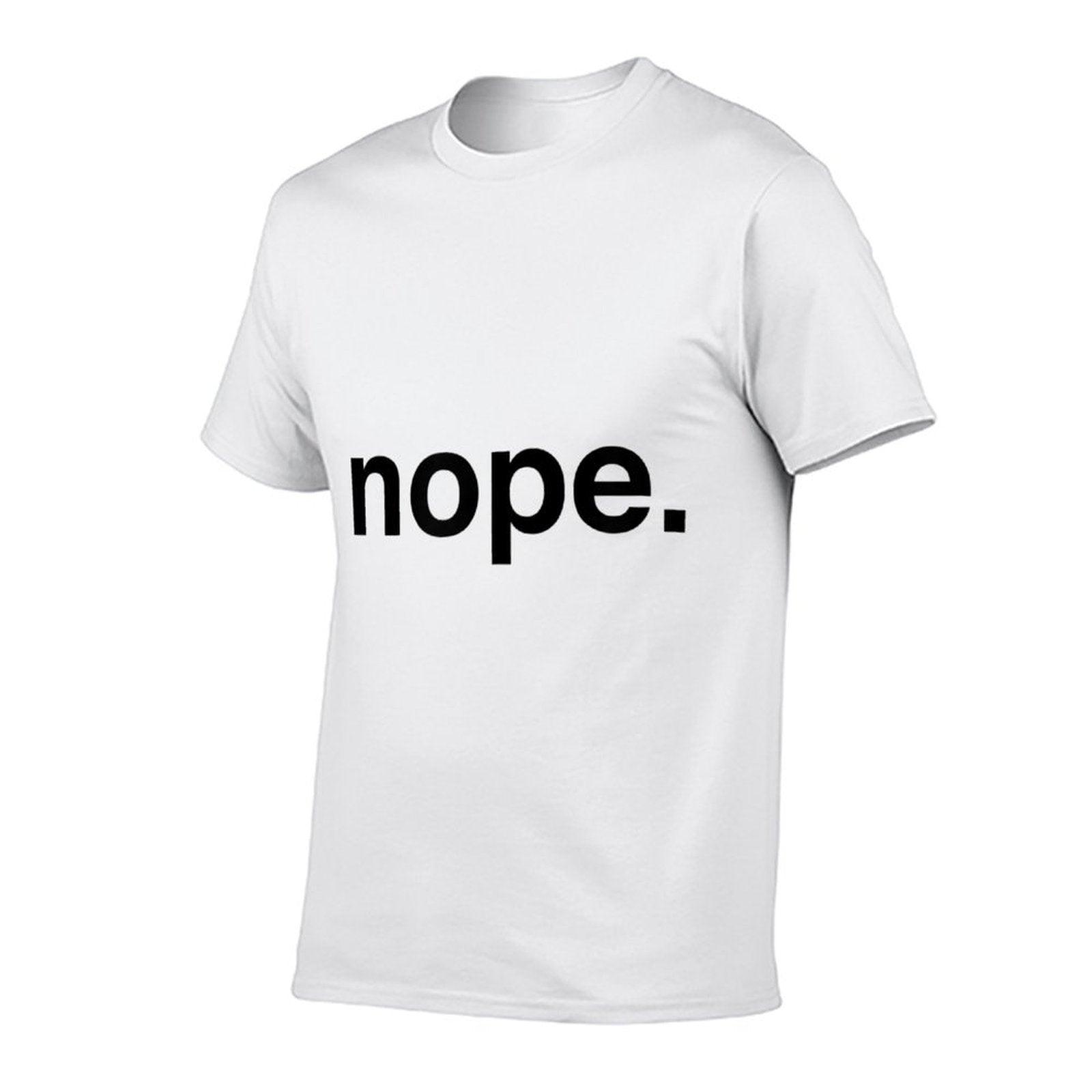 Nope. - Lowercase Nope Funny Sarcastic Gift  Trendy Pattern T-Shirt