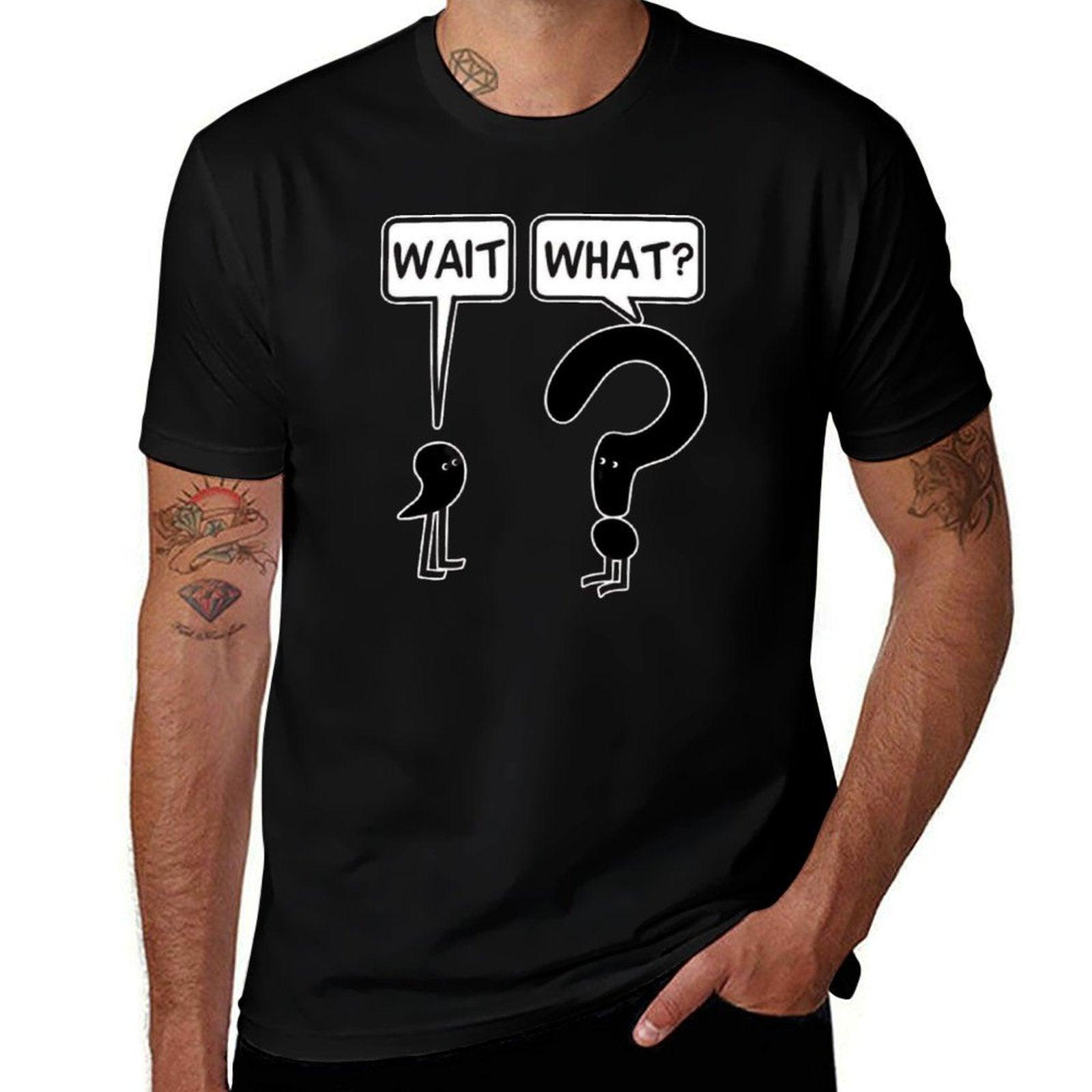 Wait, What  Lightweight T-Shirt