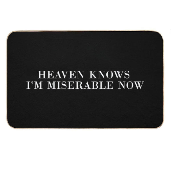 Heaven Knows I'm Miserable Now Bath Mat