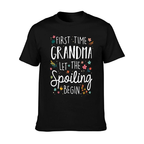 First Time Grandma Let The Spoiling Begin - Grandmother T-Shirt