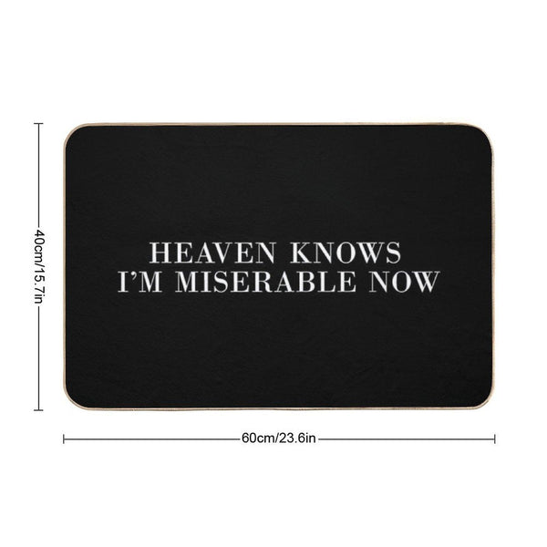 Heaven Knows I'm Miserable Now Bath Mat