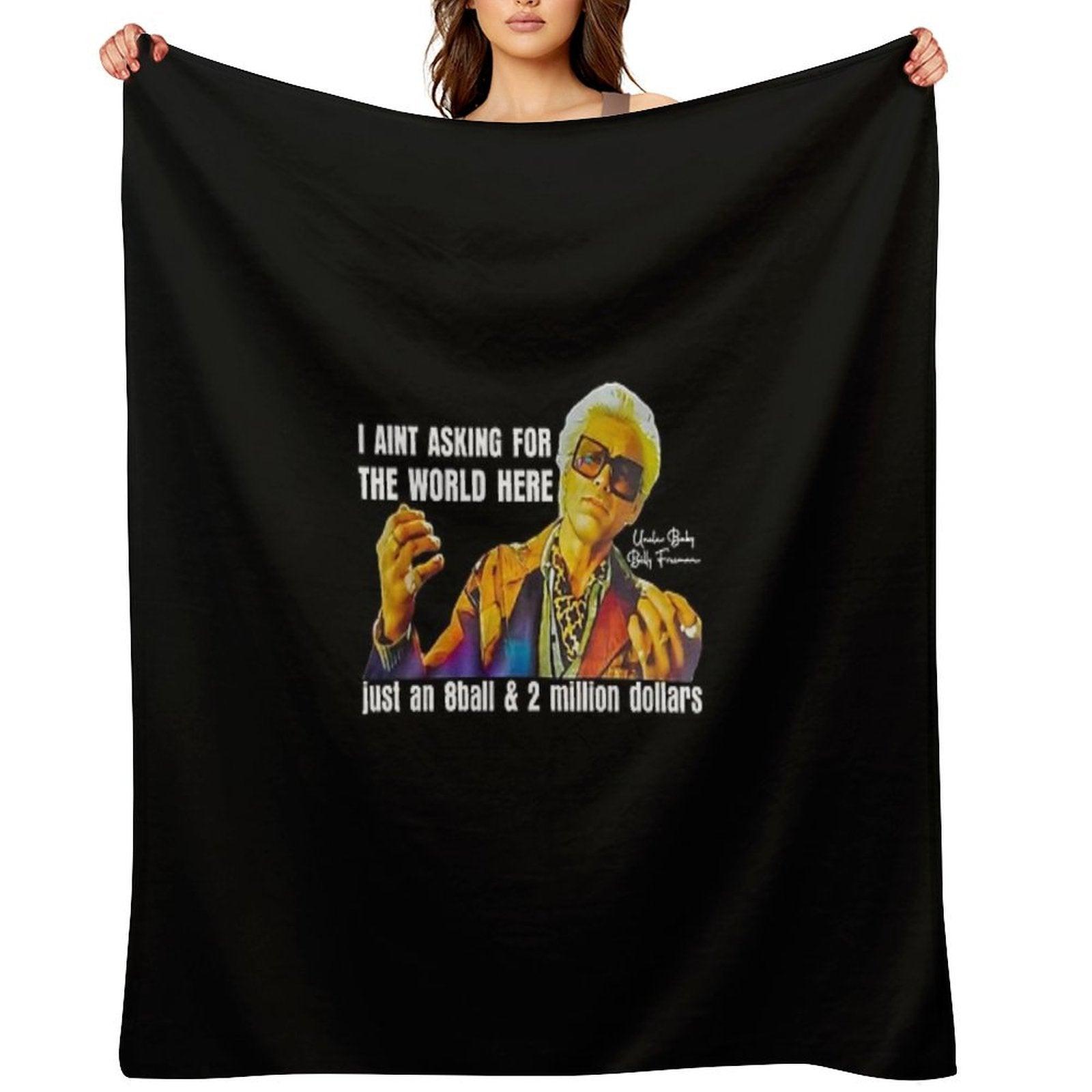 I'm Just Asking For A 8 Ball And $2 Million  Baby Billy Funny Quote Throw Blanket