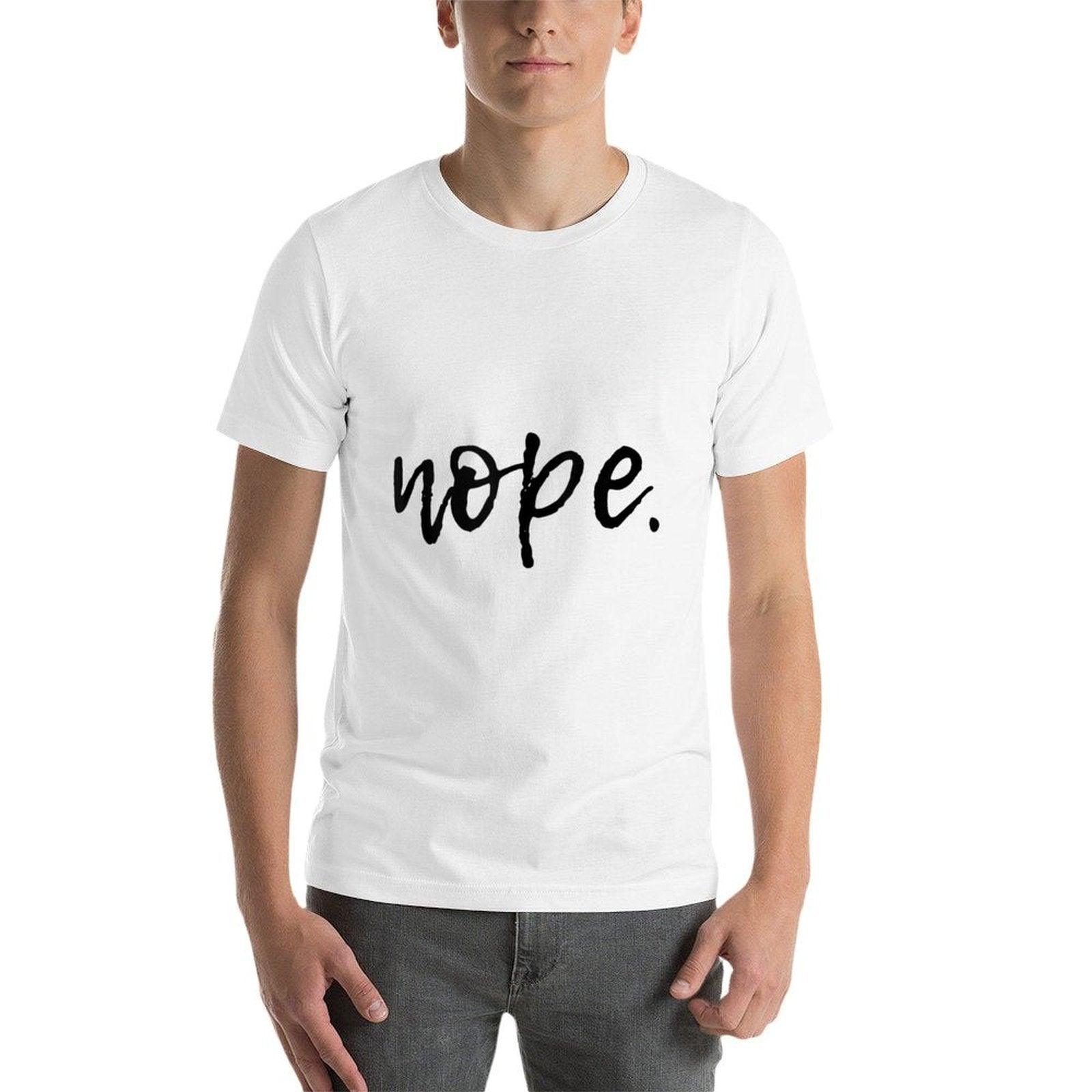 Nope - Funny Cute Sarcastic Design for Women, Men, And Youth  Easy-care T-Shirt