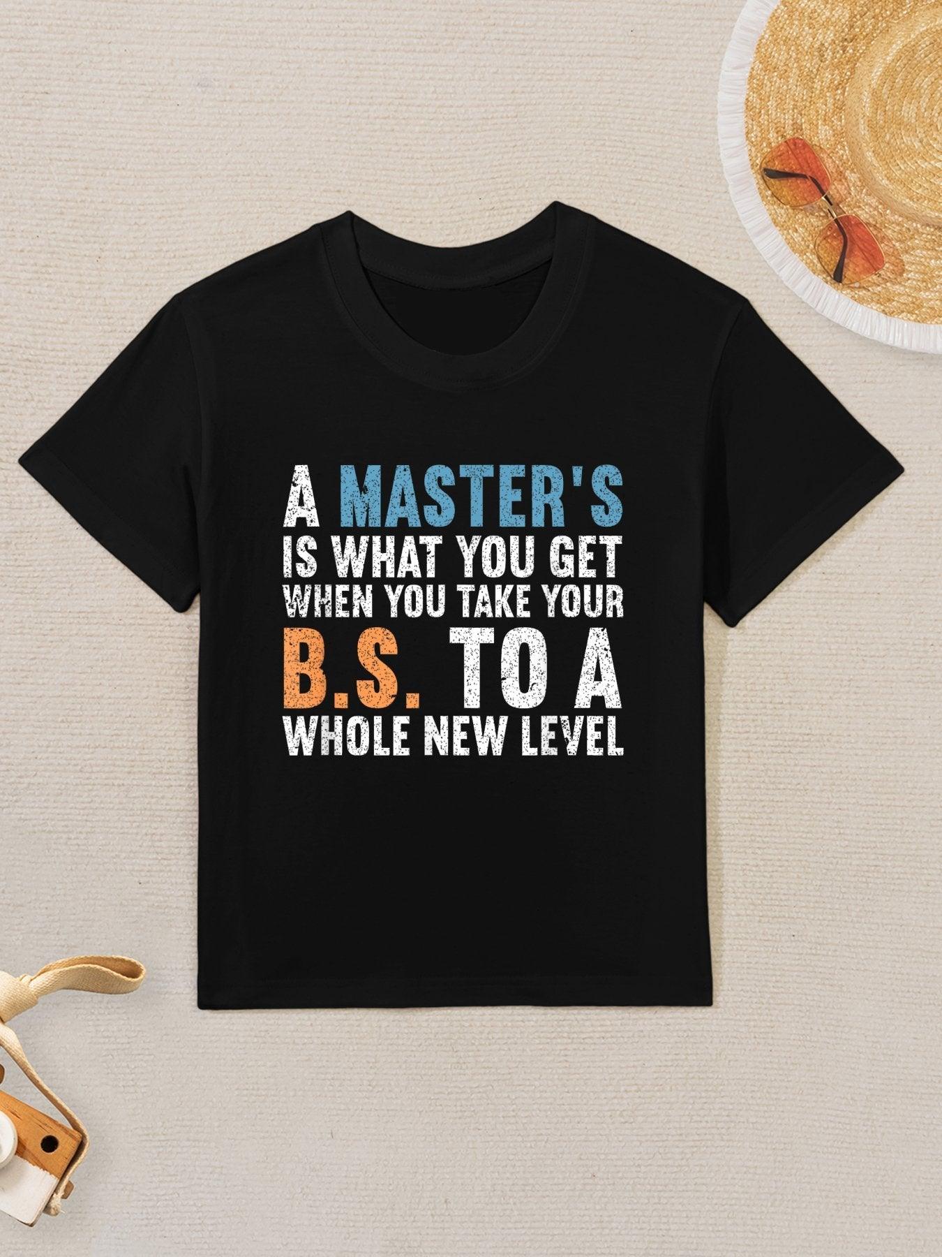 Masters Degree Graduation Funny Humor Quotes For Students Kids T-Shirt