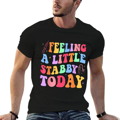 Feeling Stabb-y Today Phlebotomy Phlebotomist Tech Phleb T-Shirt