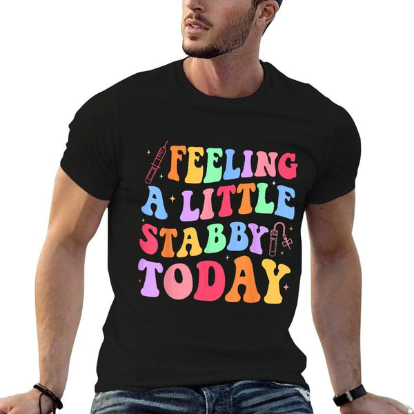 Feeling Stabb-y Today Phlebotomy Phlebotomist Tech Phleb T-Shirt