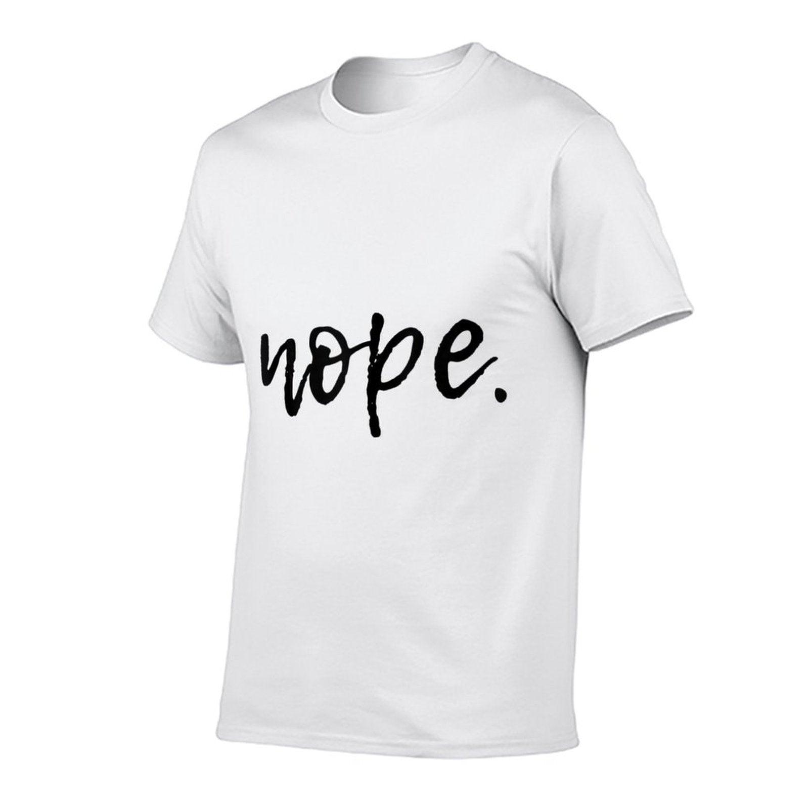 Nope - Funny Cute Sarcastic Design for Women, Men, And Youth  Easy-care T-Shirt