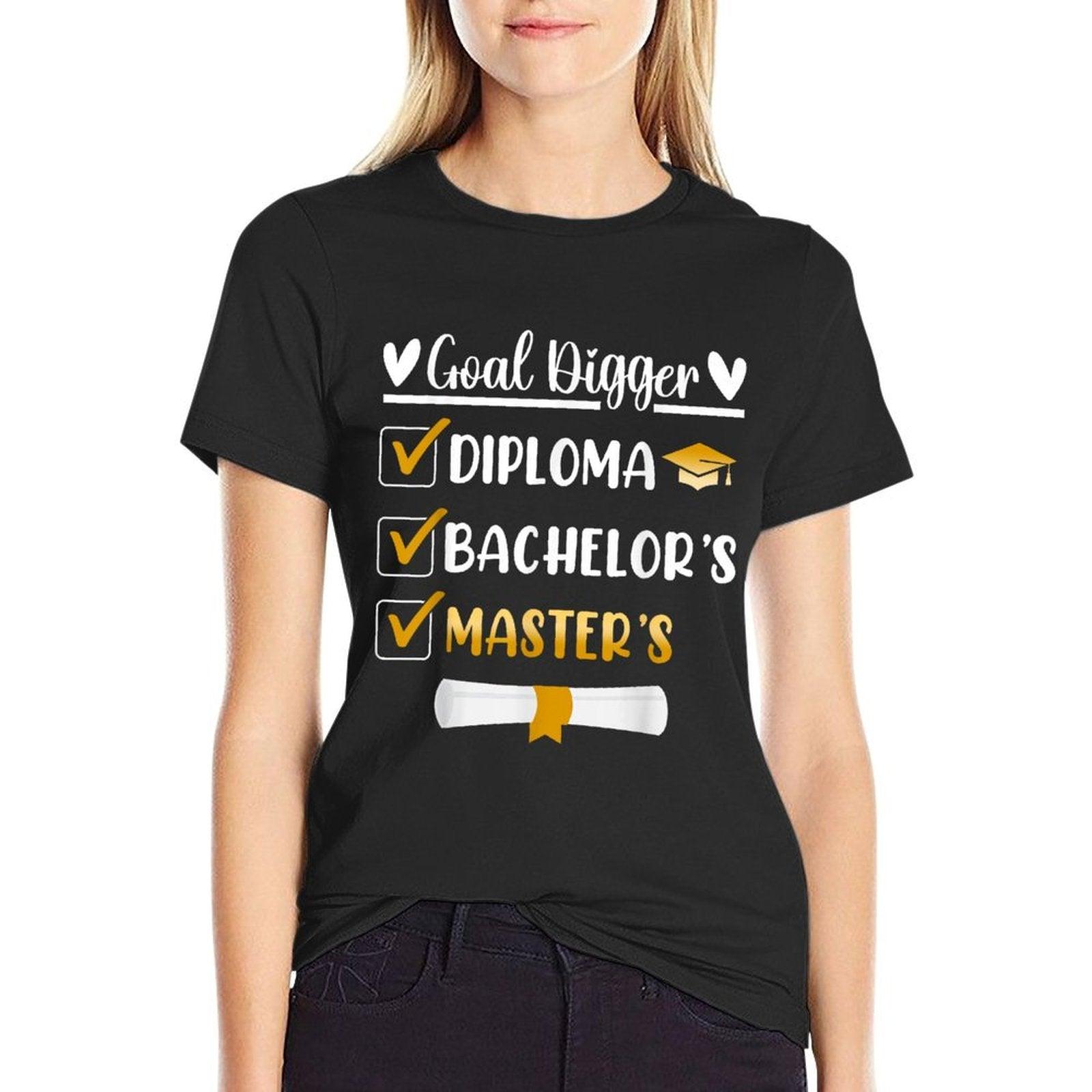 Goal Digger Master's Degree Graduation Diploma Bachelors T-Shirt