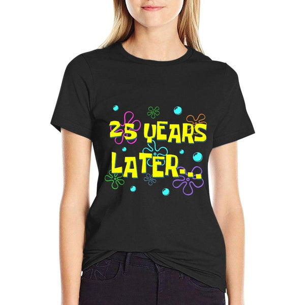 25 Years Later 25th Birthday Party 25 Year Old Funny Meme T-Shirt