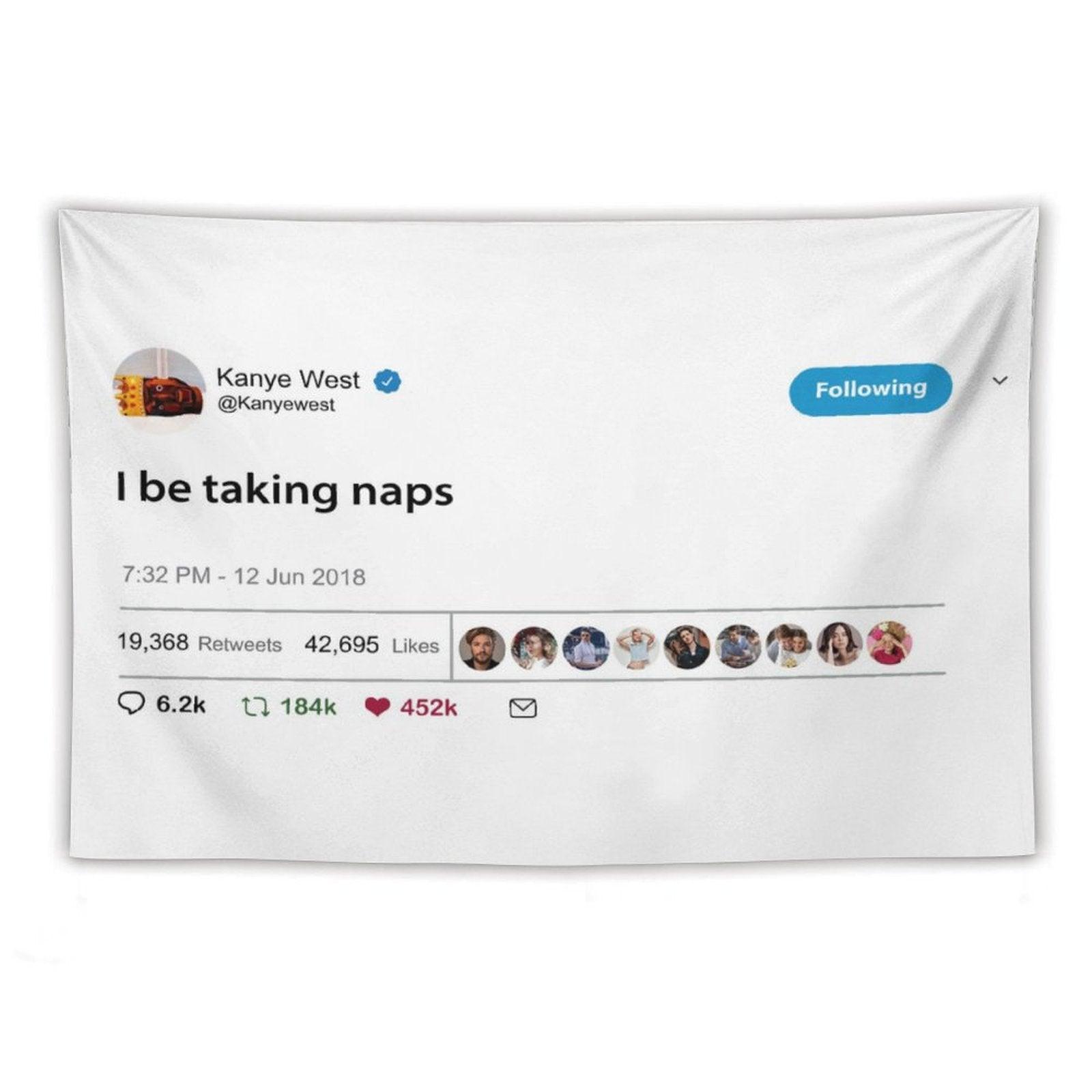 Kanye I Be Taking Naps Tapestry