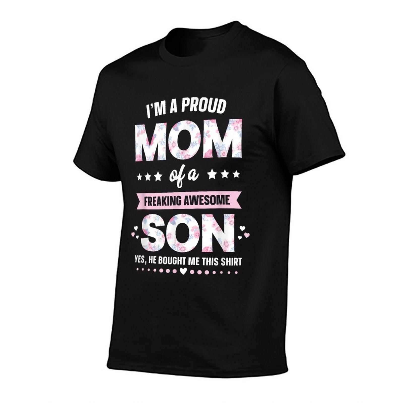 I'm A Proud Mom Shirt Gift From Son To Mom Funny Mothers Day T-Shirt