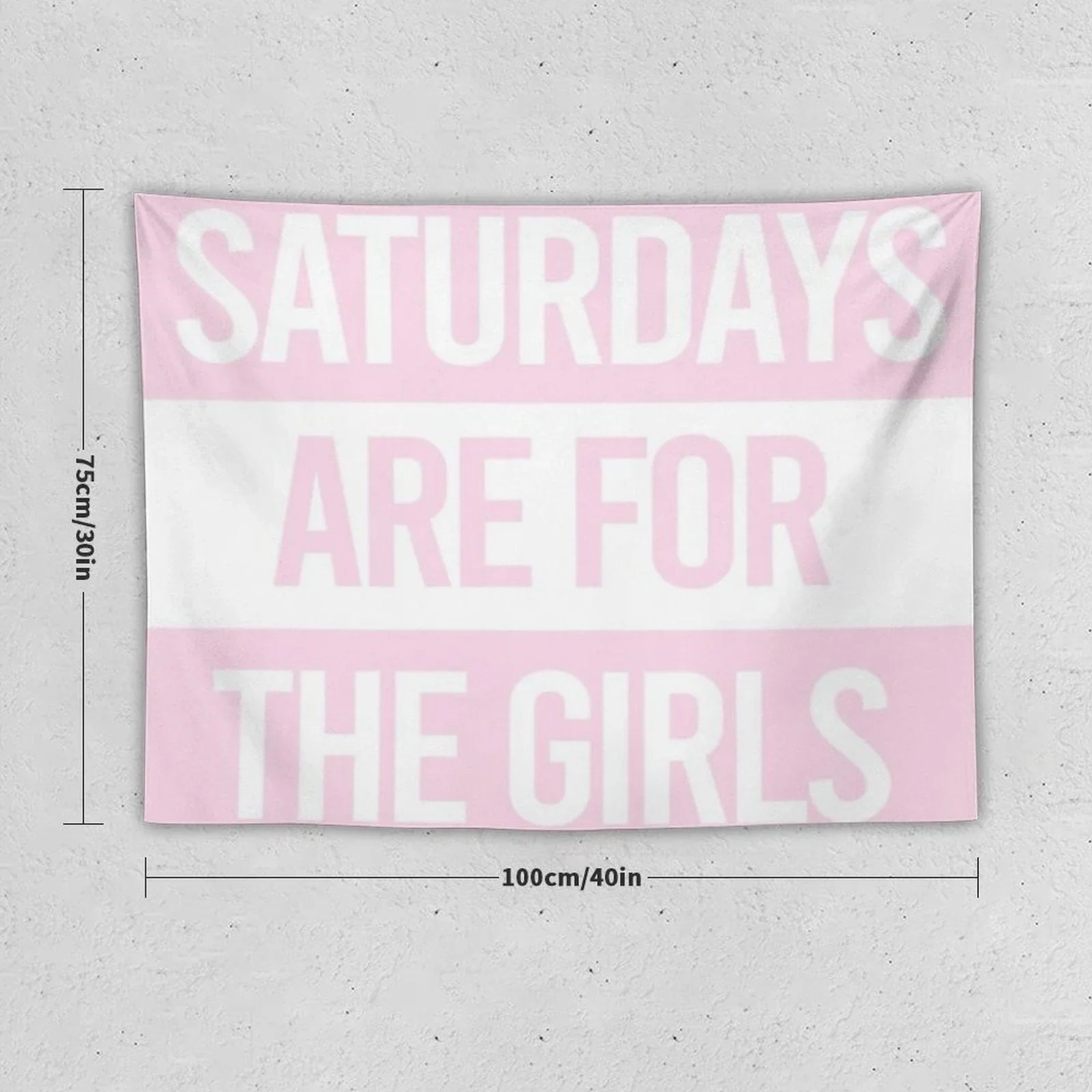 Saturdays Are for The Girls Pink Tapestry