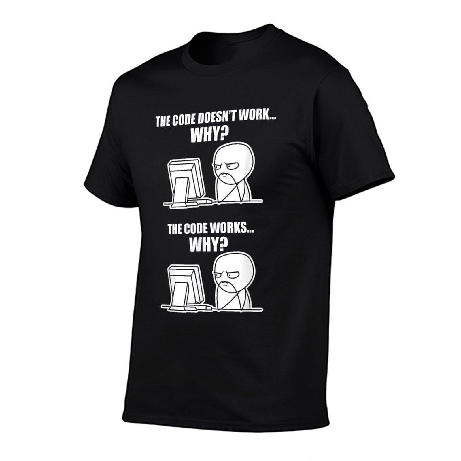 Funny Programmer - Code Works Why Meme T-Shirt