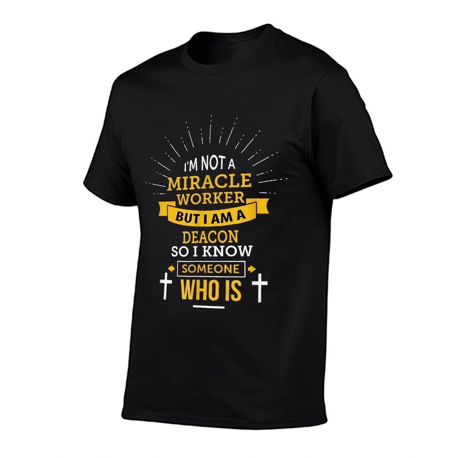 Funny Deacon I'm Not A Miracle Worker Saying T-Shirt