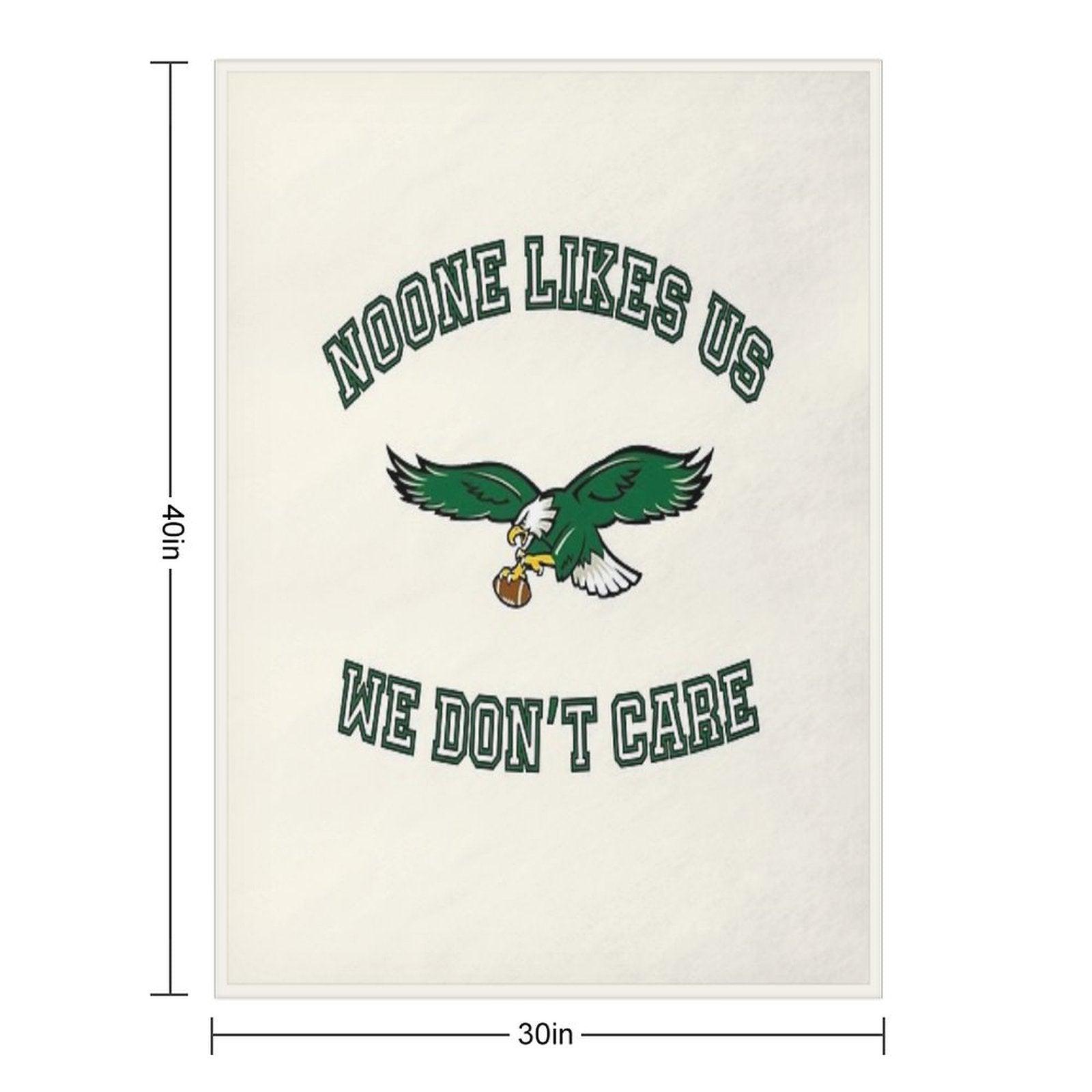 Philadelphia Eagles Noone Likes Us We Don't Care Throw Blanket
