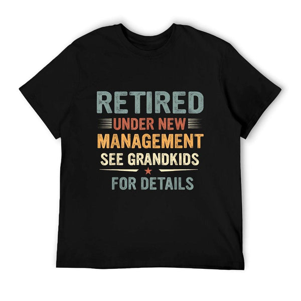 Fathers Day Retired Grandpa Retirement Under New Management T-Shirt