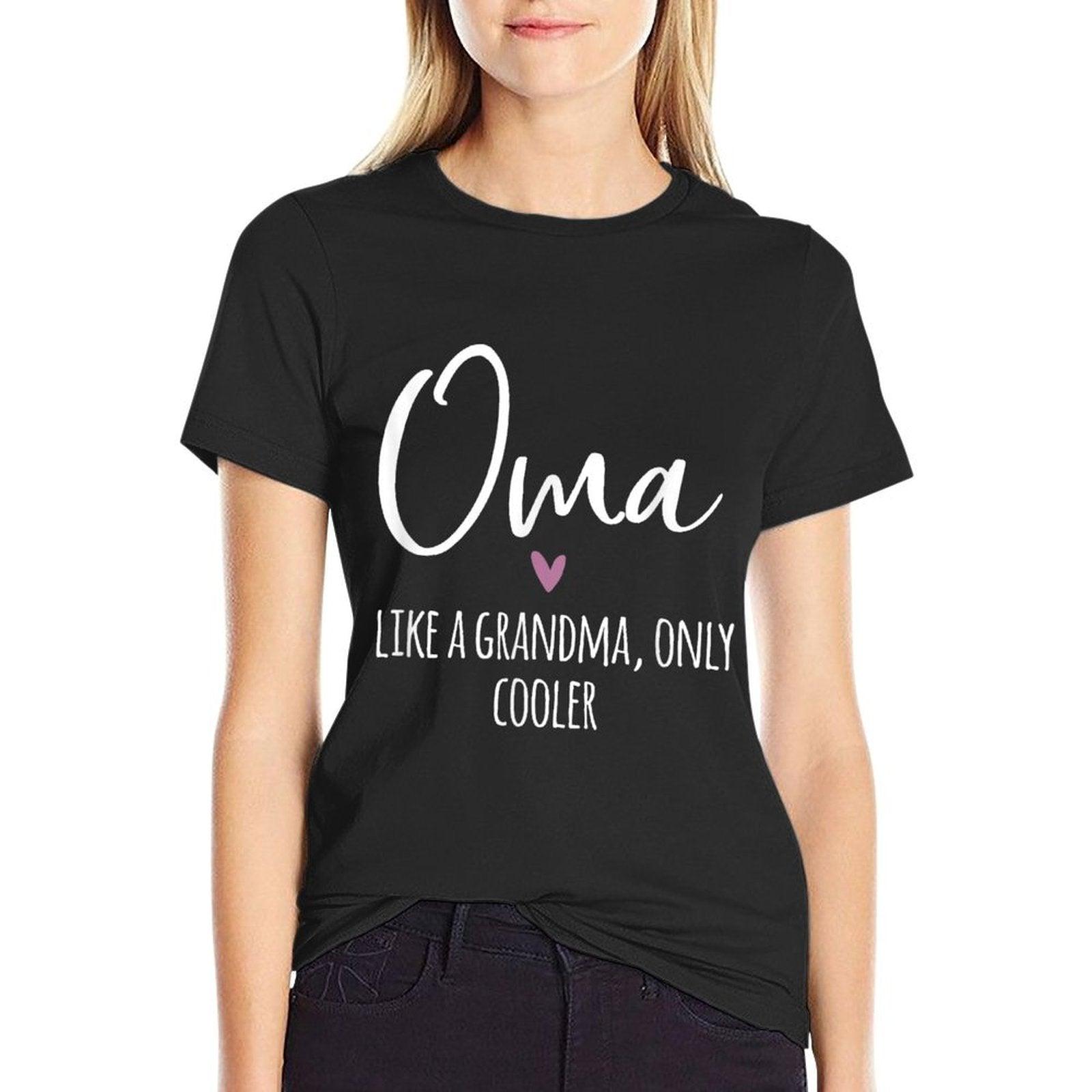 Oma Like A Grandma Only Cooler Heart Mother's Day Oma T-Shirt